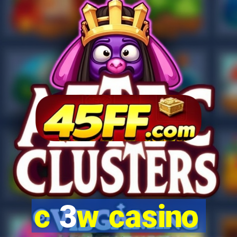 c 3w casino